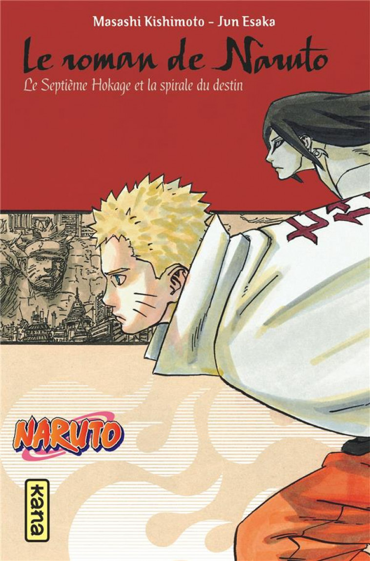 NARUTO - ROMANS - TOME 14 - LE ROMAN DE NARUTO, LE SEPTIEME HOKAGE ET LA SPIRALE DU DESTIN - MASASHI KISHIMOTO - DARGAUD