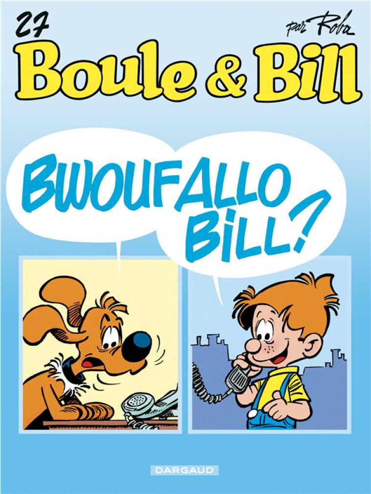 BOULE & BILL - TOME 27 - BWOUFALLO BILL ? - ROBA JEAN - DARGAUD