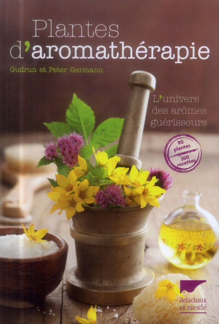 PLANTES D AROMATHERAPIE - GERMANN - Delachaux et Niestlé