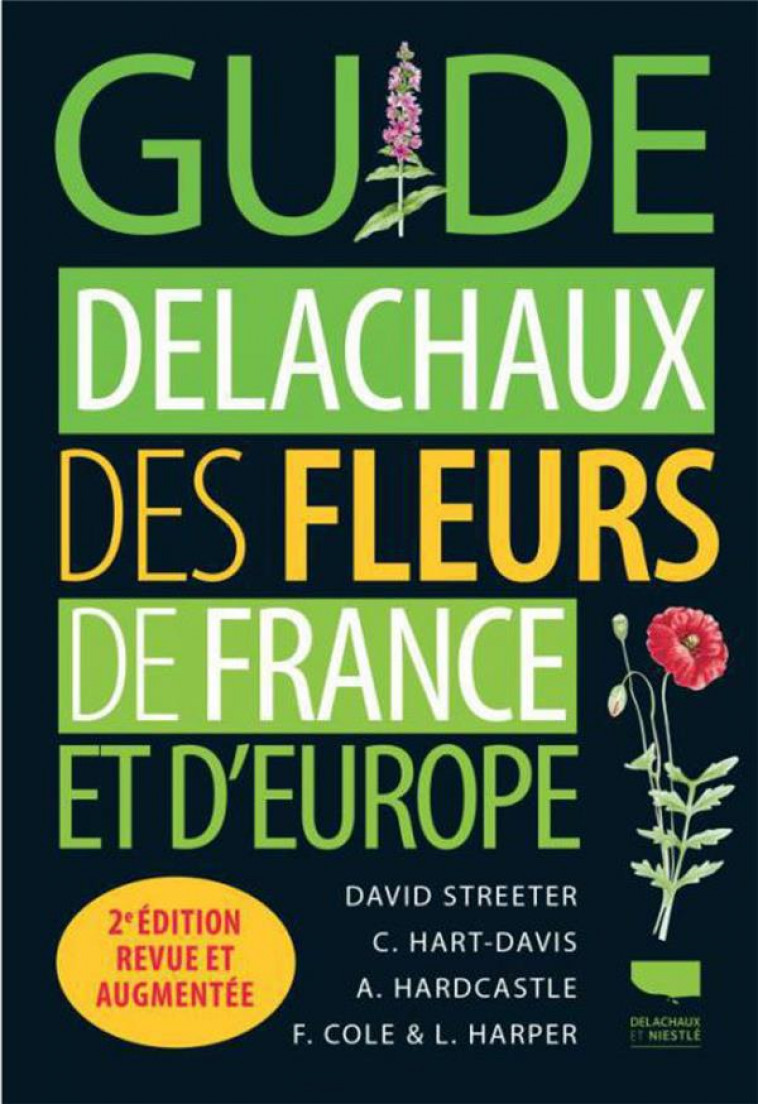 GUIDE DELACHAUX DES FLEURS DE FRANCE ET D-EUROPE (2E EDITION REVUE ET AUGMENTEE) - COLLECTIF/STREETER - Delachaux et Niestlé