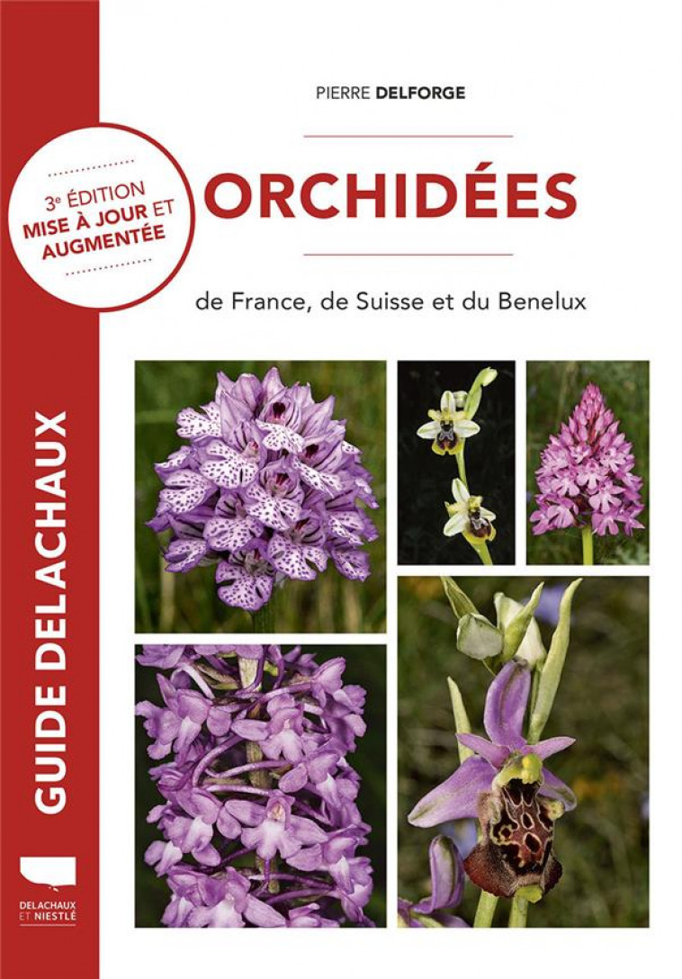 ORCHIDEES DE FRANCE, DE SUISSE ET DU BENELUX - DELFORGE PIERRE - DELACHAUX