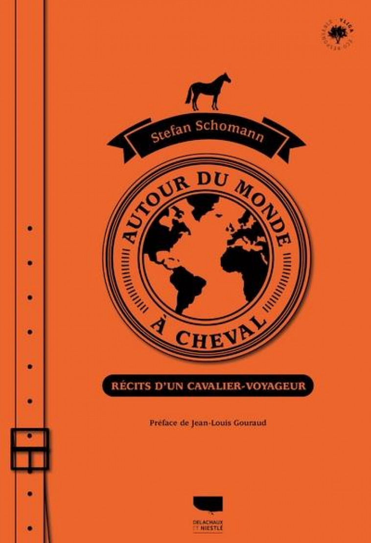 AUTOUR DU MONDE A CHEVAL - SCHOMANN/GOURAUD - DELACHAUX