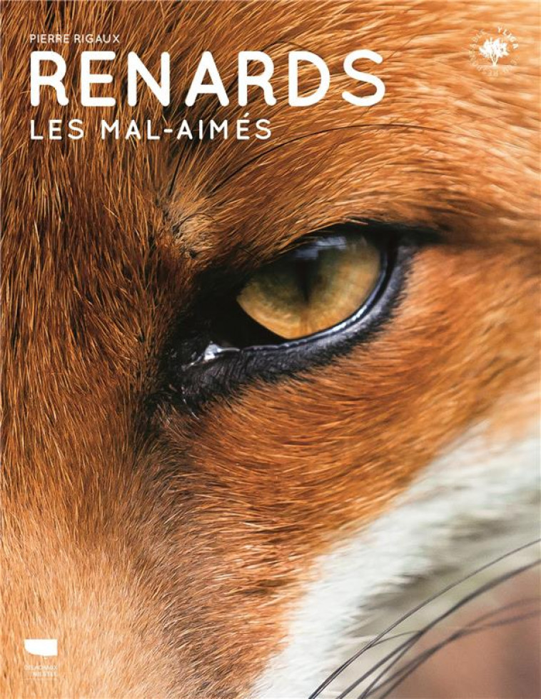 RENARDS - LES MAL-AIMES - RIGAUX PIERRE - DELACHAUX