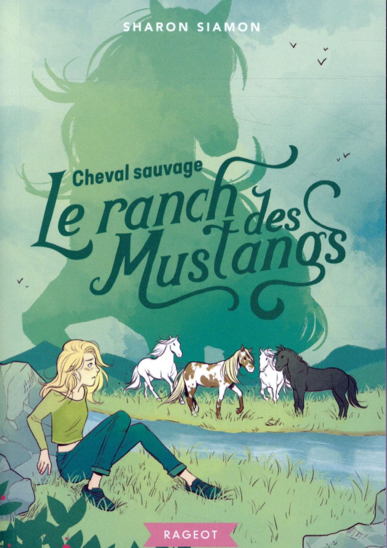 LE RANCH DES MUSTANGS - T04 - LE RANCH DES MUSTANGS - CHEVAL SAUVAGE - SIAMON SHARON - RAGEOT