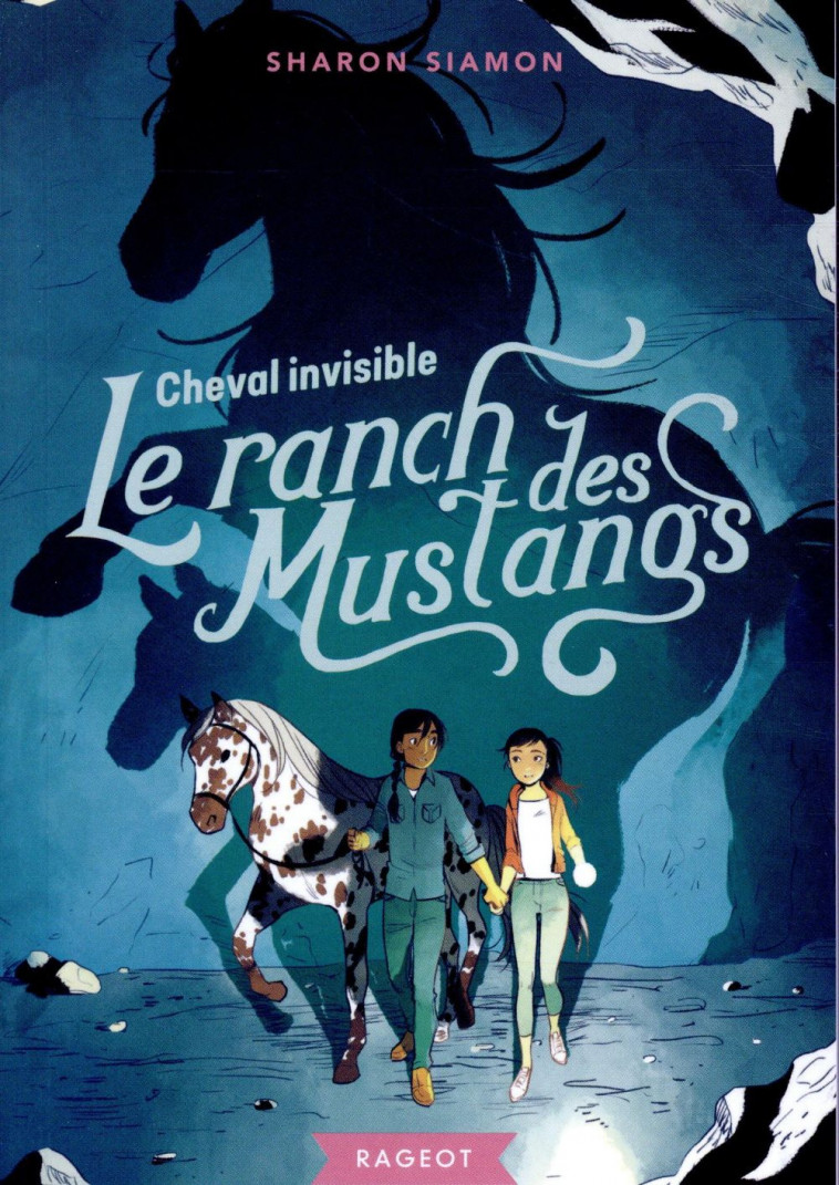 LE RANCH DES MUSTANGS - T06 - LE RANCH DES MUSTANGS - CHEVAL INVISIBLE - SIAMON SHARON - RAGEOT