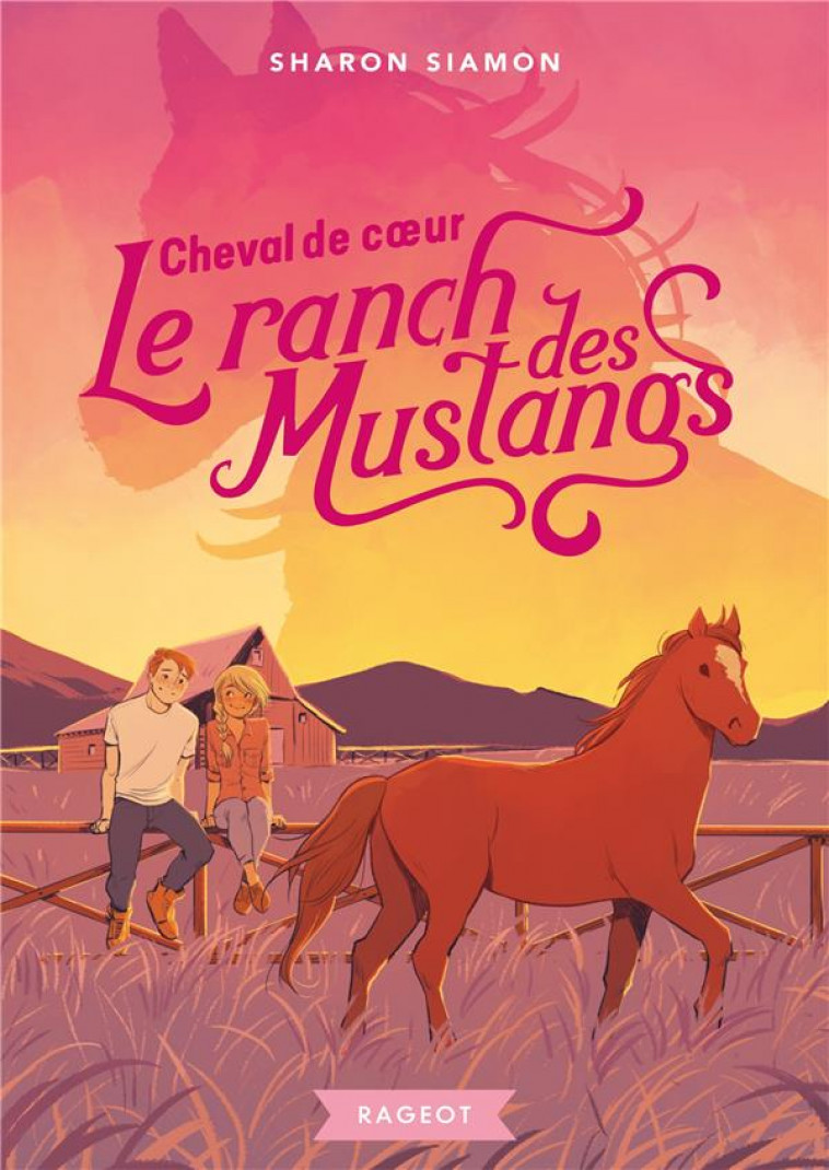 LE RANCH DES MUSTANGS - T08 - LE RANCH DES MUSTANGS - CHEVAL DE COEUR - SIAMON SHARON - RAGEOT