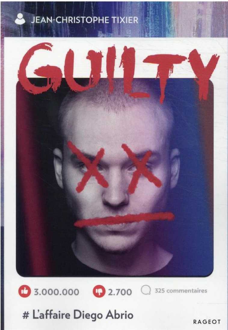 GUILTY - T01 - GUILTY - L-AFFAIRE DIEGO ABRIO - TIXIER J-C. - RAGEOT