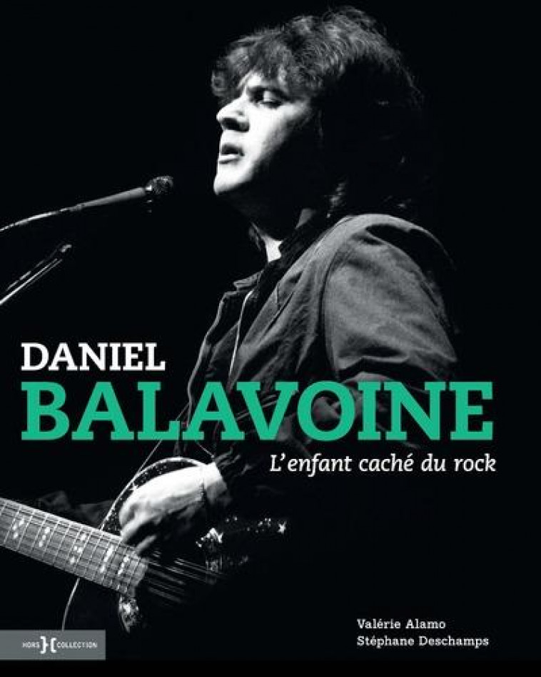 DANIEL BALAVOINE, L-ENFANT CACHE DU ROCK - ALAMO/DESCHAMPS - HORS COLLECTION