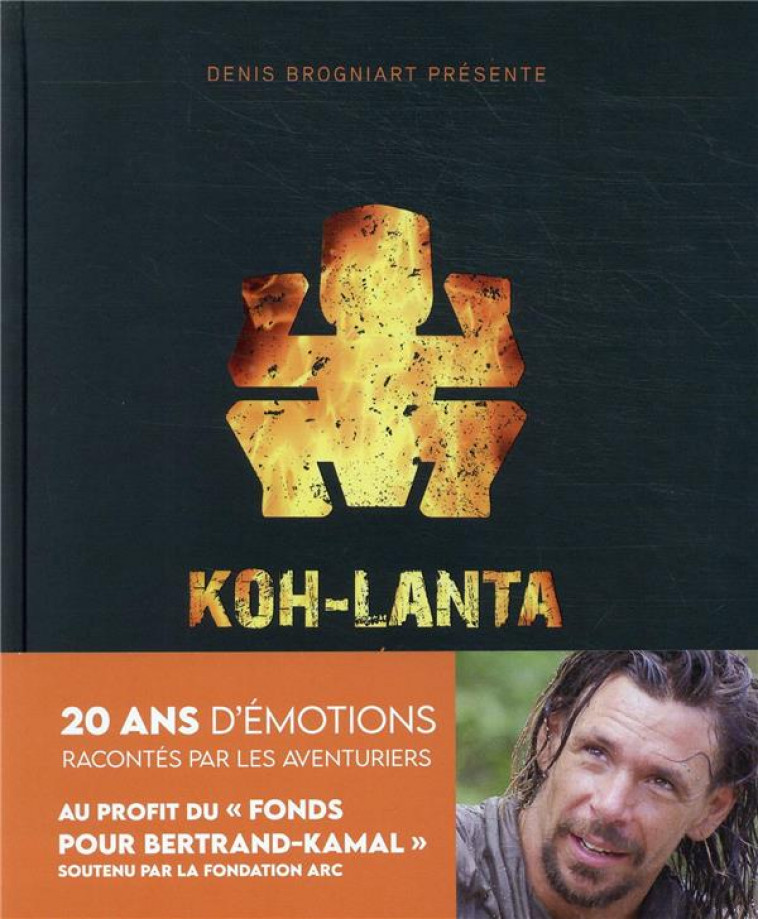 KOH-LANTA, 20 ANS D-EMOTIONS - BROGNIART DENIS - HORS COLLECTION