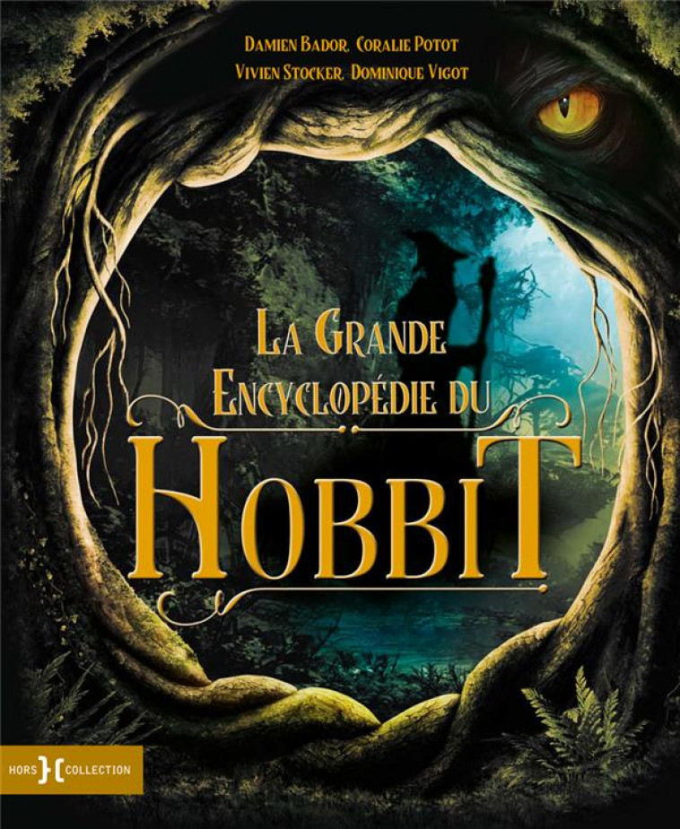 LA GRANDE ENCYCLOPEDIE DU HOBBIT - NOUVELLE EDITION - BADOR/POTOT/STOCKER - HORS COLLECTION