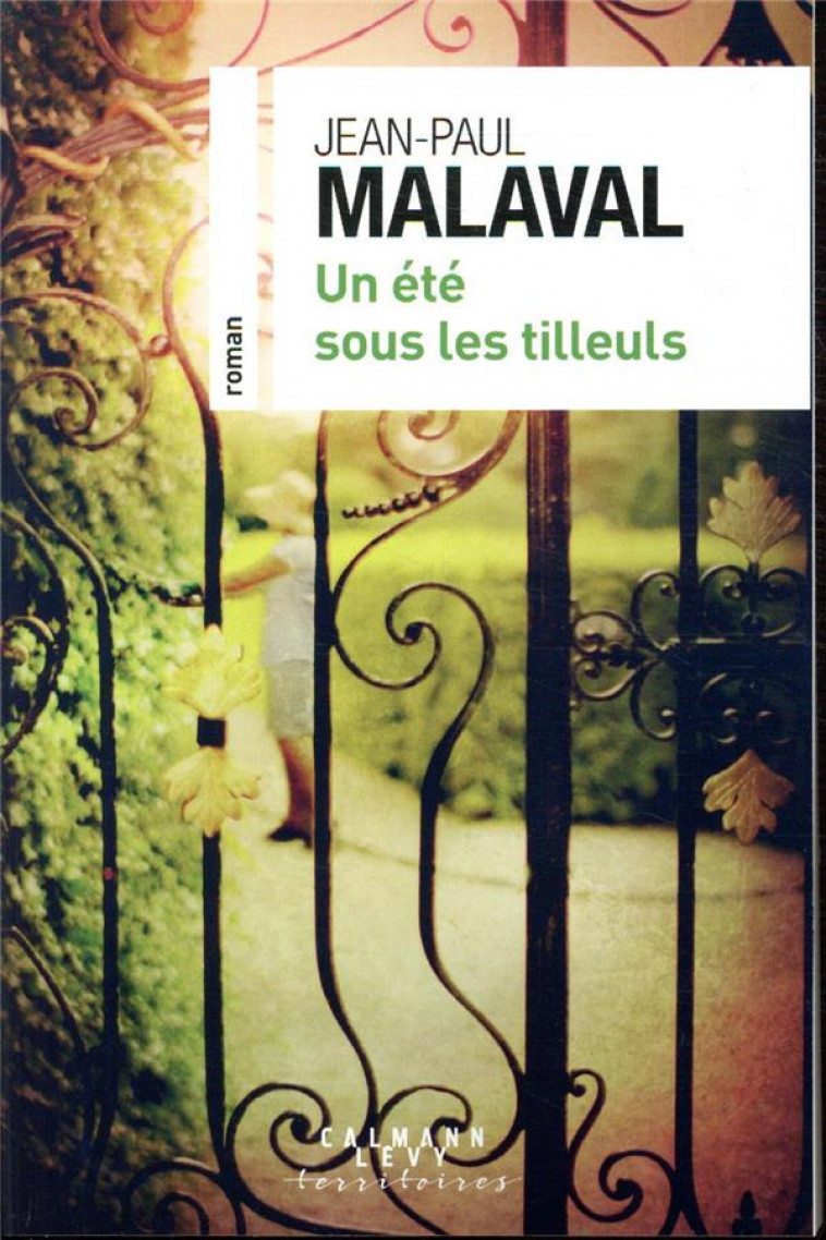 UN ETE SOUS LES TILLEULS - MALAVAL JEAN-PAUL - CALMANN-LEVY