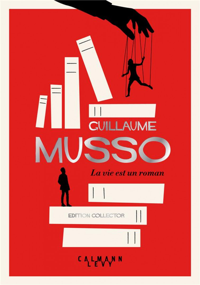 LA VIE EST UN ROMAN - MUSSO GUILLAUME - CALMANN-LEVY