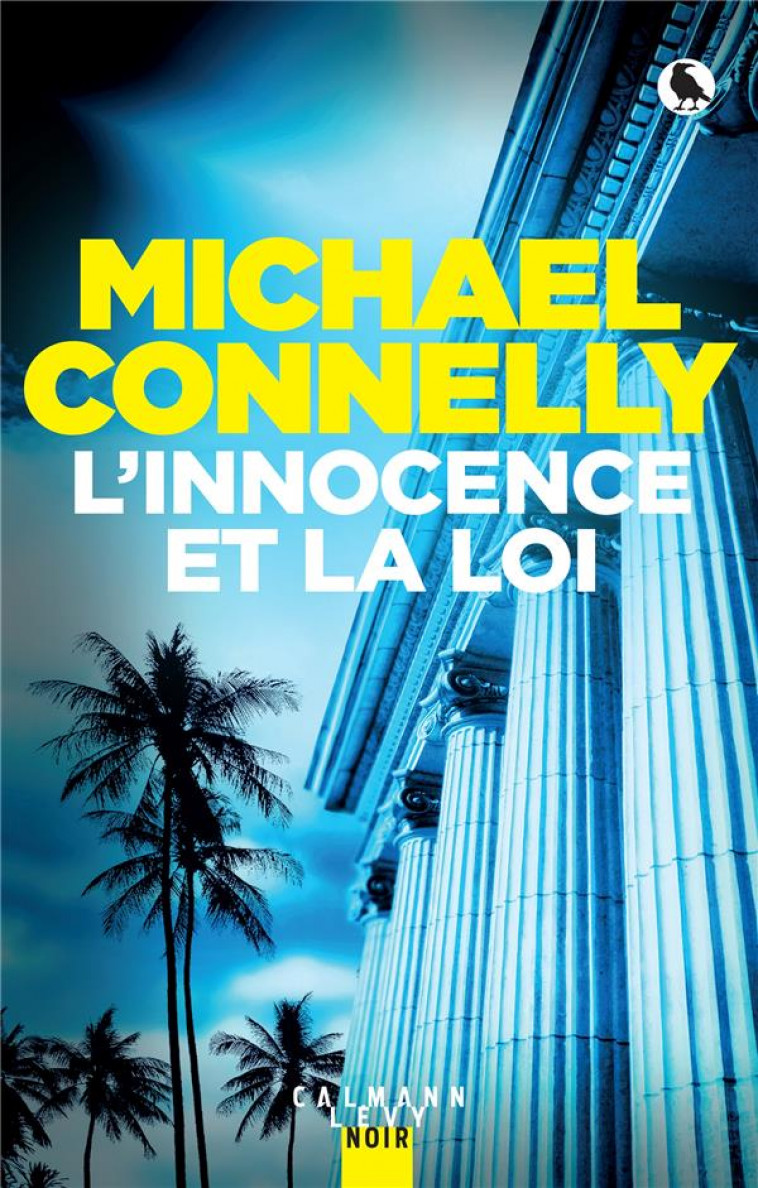 MICKEY HALLER - T06 - L-INNOCENCE ET LA LOI - CONNELLY MICHAEL - CALMANN-LEVY