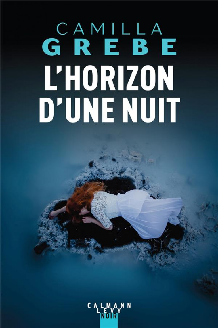 L-HORIZON D-UNE NUIT - GREBE CAMILLA - CALMANN-LEVY