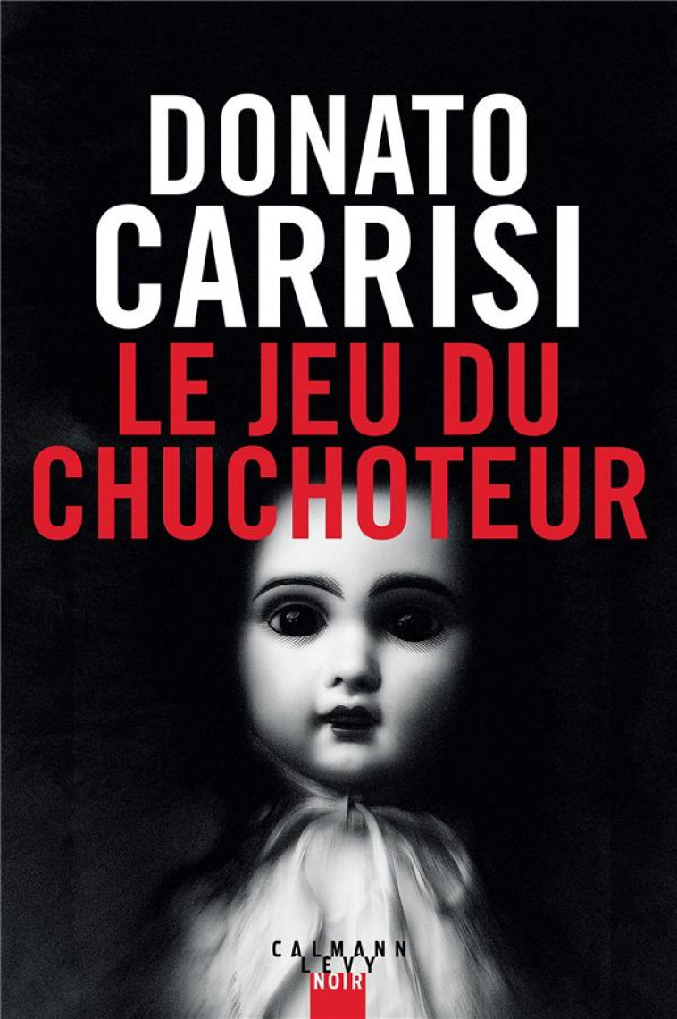 LE JEU DU CHUCHOTEUR - CARRISI DONATO - CALMANN-LEVY