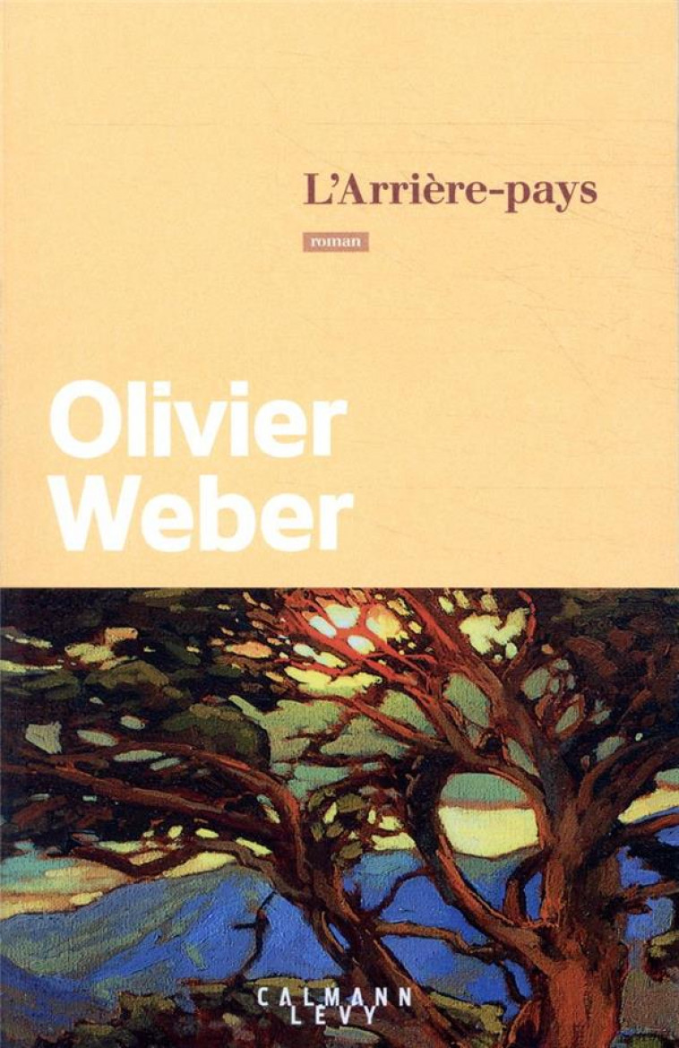 L-ARRIERE-PAYS - WEBER OLIVIER - CALMANN-LEVY