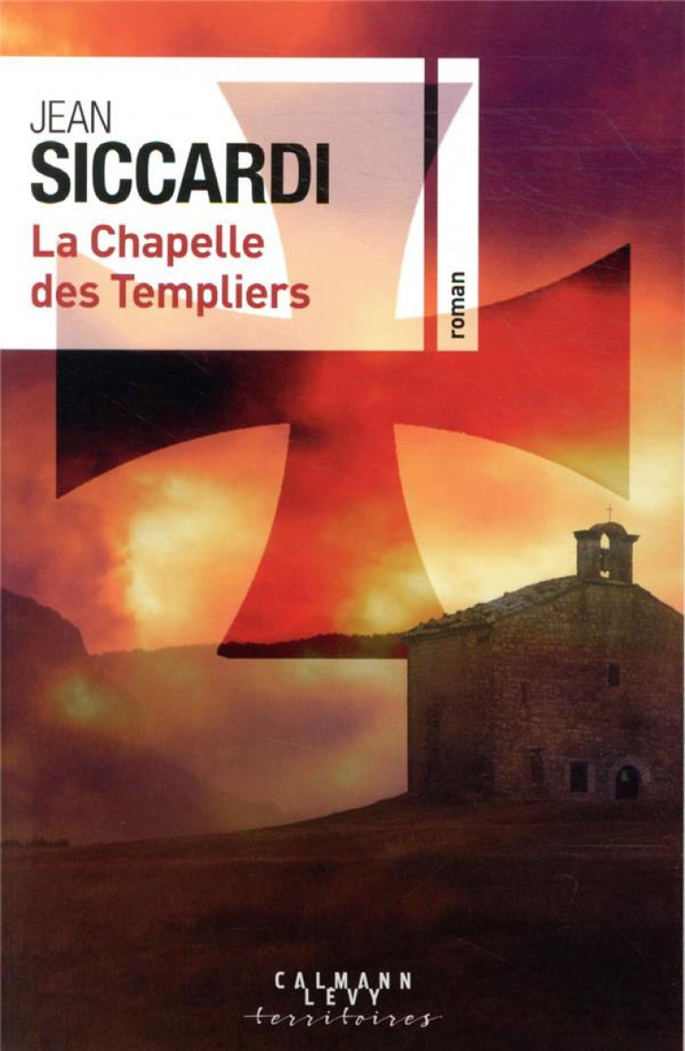 LA CHAPELLE DES TEMPLIERS - SICCARDI JEAN - CALMANN-LEVY