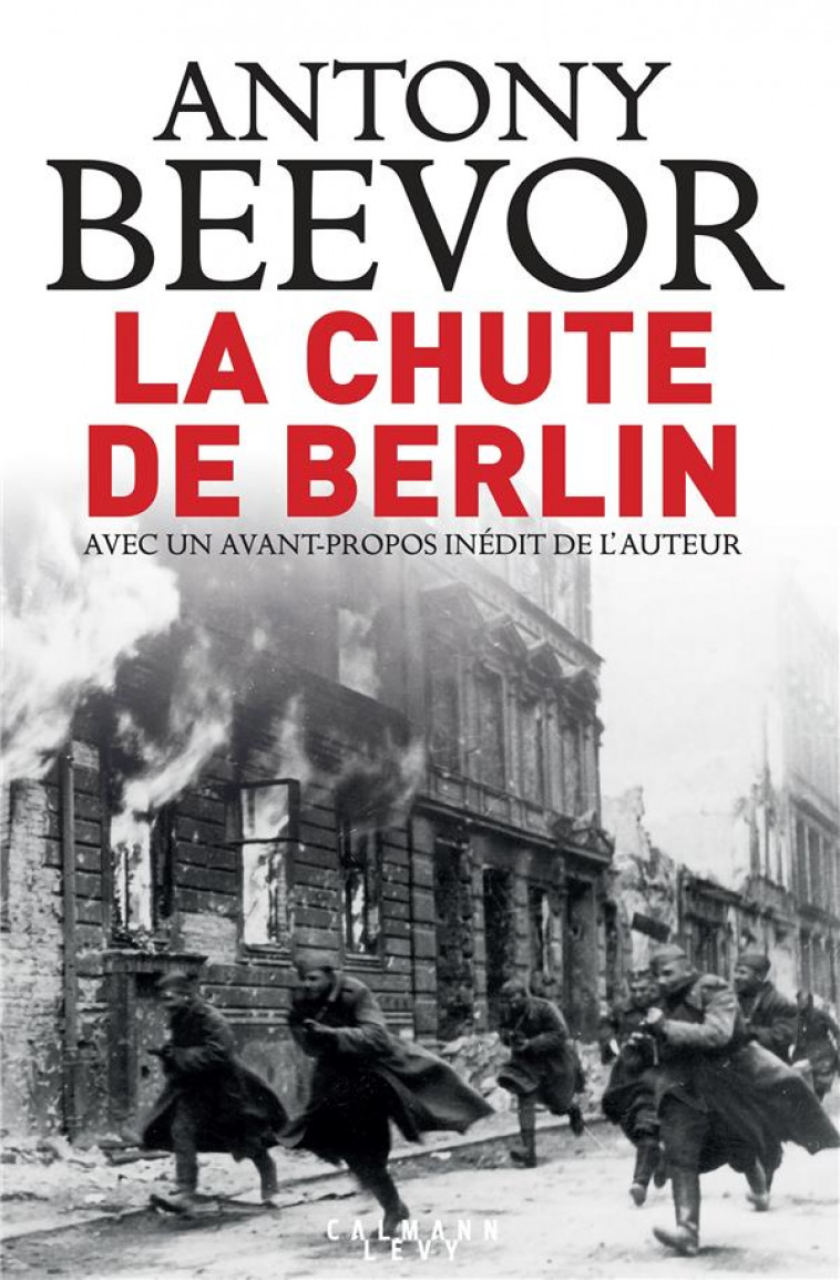 LA CHUTE DE BERLIN - BEEVOR ANTONY - CALMANN-LEVY