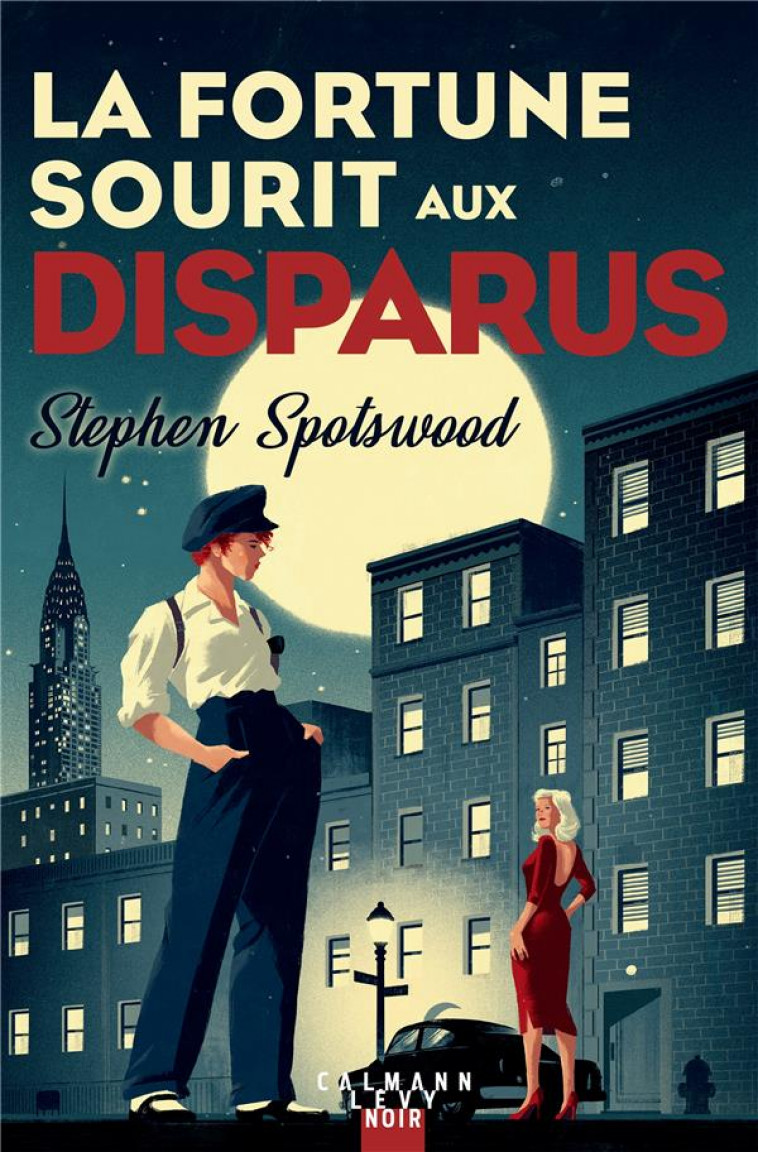 LA FORTUNE SOURIT AUX DISPARUS - SPOTSWOOD STEPHEN - CALMANN-LEVY