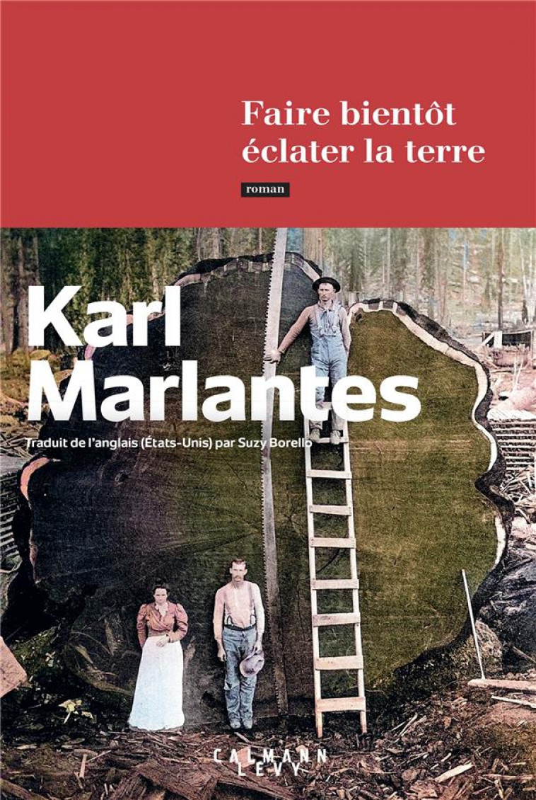 FAIRE BIENTOT ECLATER LA TERRE - MARLANTES KARL - CALMANN-LEVY