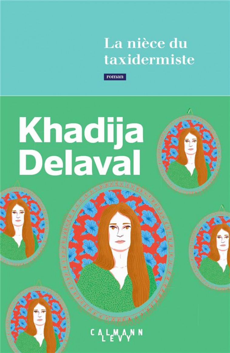 LA NIECE DU TAXIDERMISTE - DELAVAL KHADIJA - CALMANN-LEVY