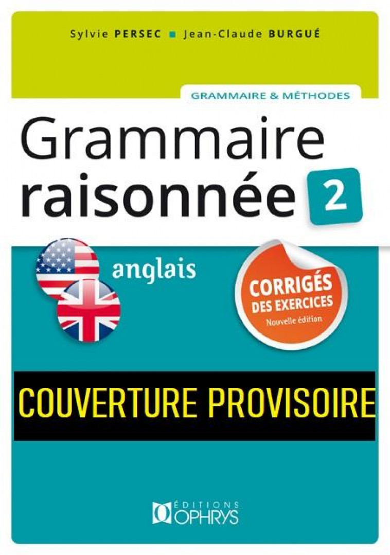 GRAMMAIRE RAISONNEE 2  ANGLAIS - PERSEC SYLVIE - OPHRYS