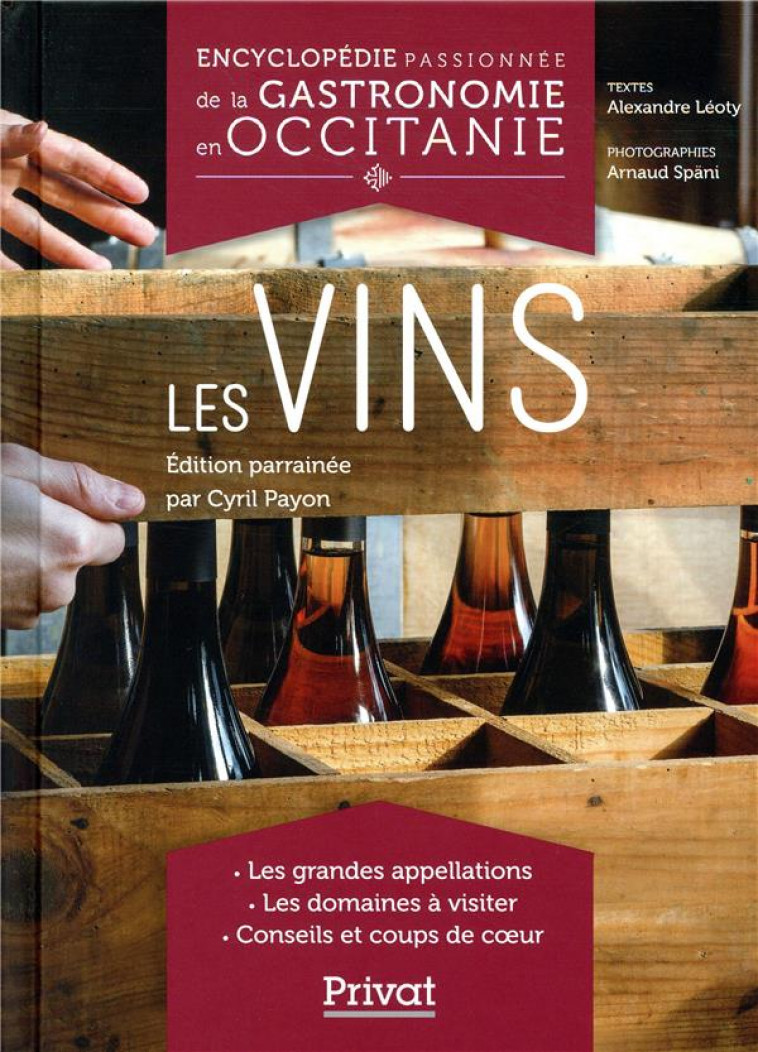 ENCYCLOPEDIE PASSIONNEE DE LA GASTRONOMIE EN OCCITANIE TOME 5 - LE VIN - TOME 5 - LES VINS - SPANI/LEOTY - PRIVAT