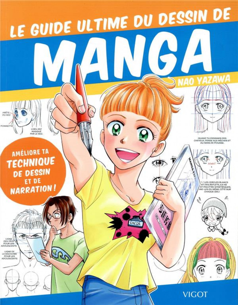 LE GUIDE ULTIME DU DESSIN DE MANGA - AMELIORE TA TECHNIQUE DE DESSIN ET DE NARRATION ! - YAZAWA NAO - VIGOT