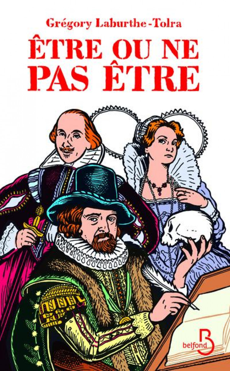 ETRE OU NE PAS ETRE - L-EXTRAORDINAIRE HISTOIRE DE FRANCIS BACON - LABURTHE-TOLRA G. - BELFOND