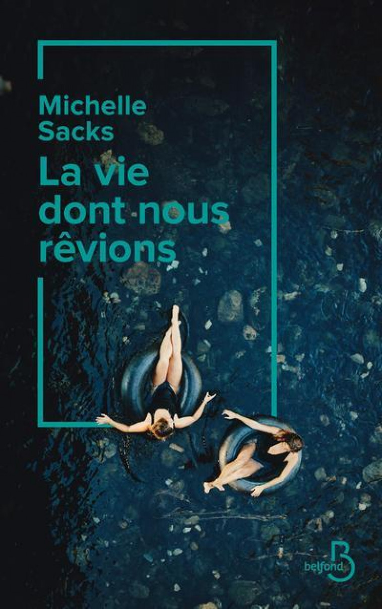 LA VIE DONT NOUS REVIONS - SACKS MICHELLE - BELFOND