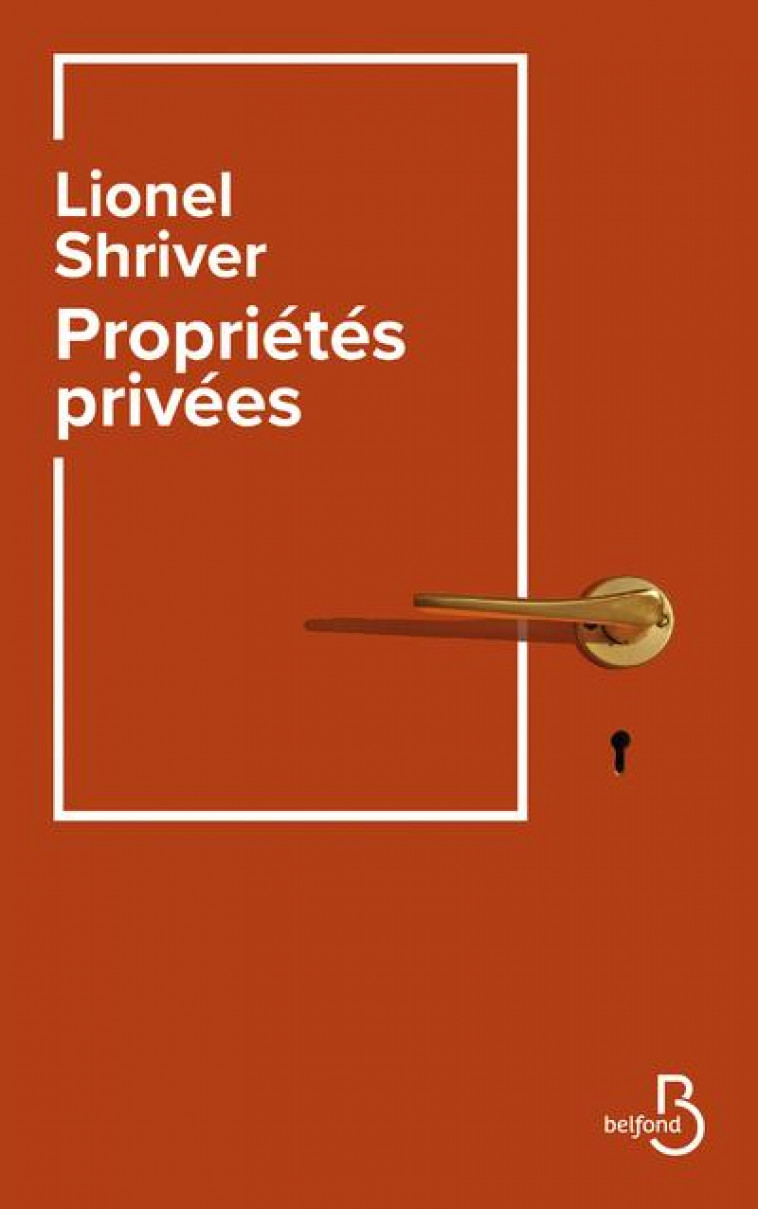 PROPRIETES PRIVEES - SHRIVER LIONEL - BELFOND