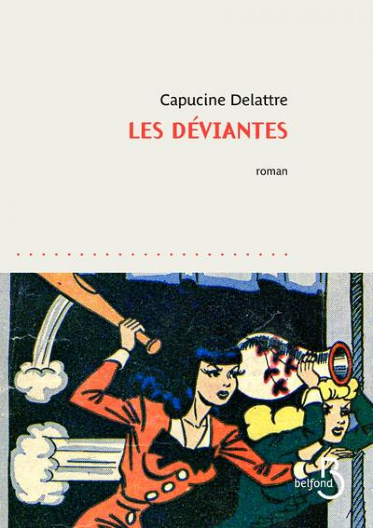 LES DEVIANTES - DELATTRE CAPUCINE - BELFOND