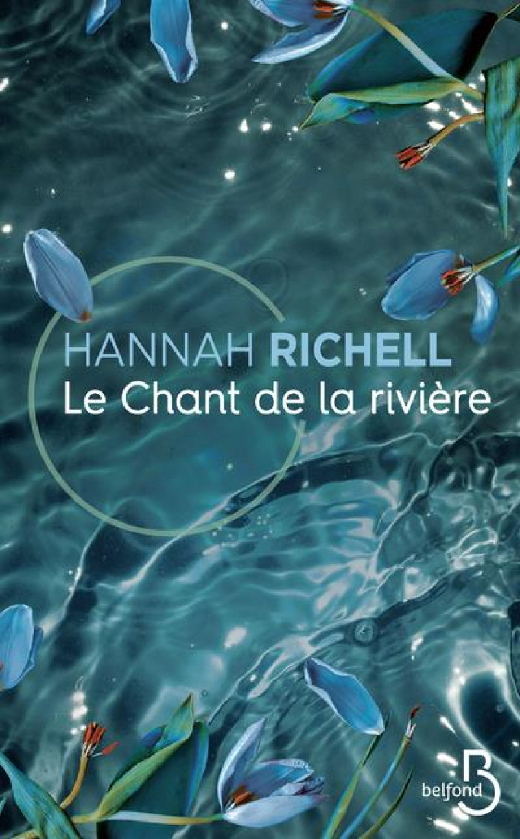 LE CHANT DE LA RIVIERE - RICHELL HANNAH - BELFOND