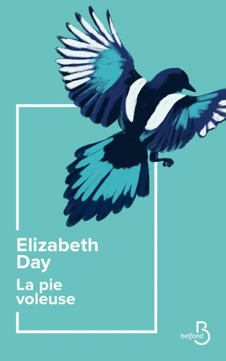 LA PIE VOLEUSE - DAY ELIZABETH - BELFOND