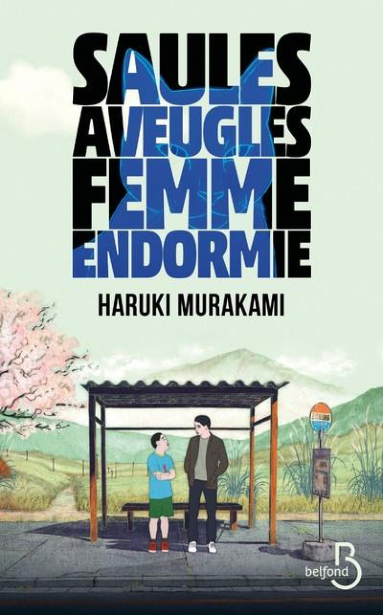 SAULES AVEUGLES, FEMME ENDORMIE - MURAKAMI HARUKI - BELFOND