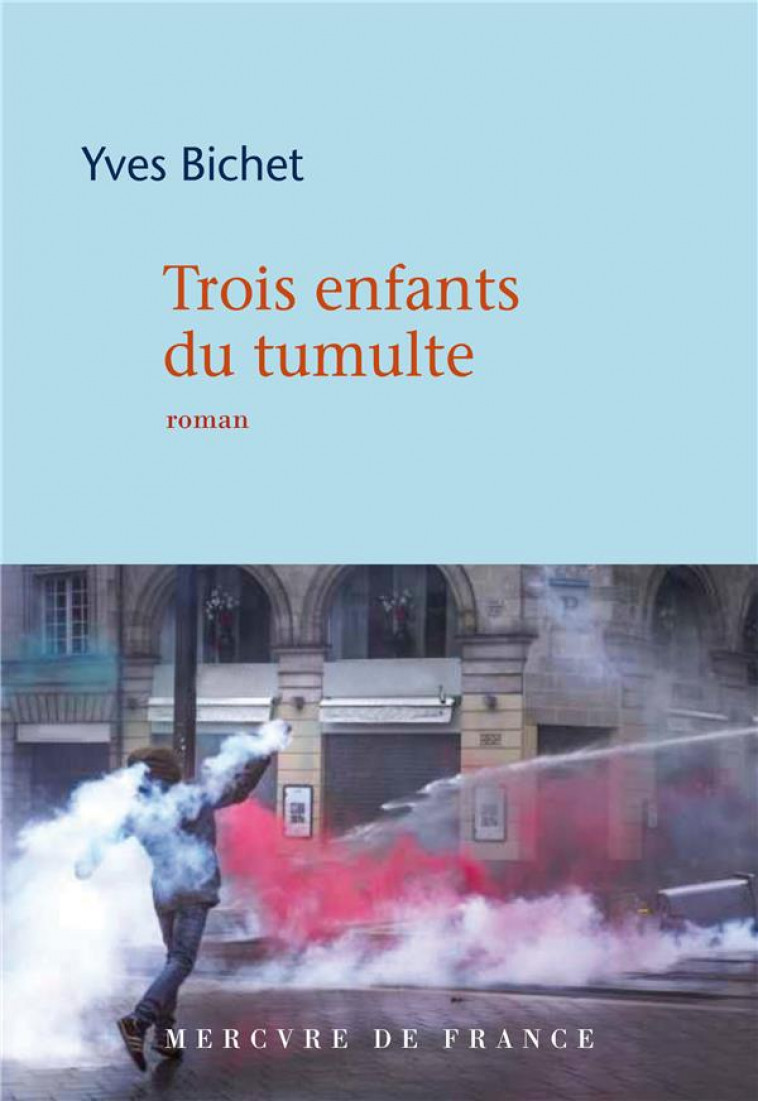 TROIS ENFANTS DU TUMULTE - BICHET YVES - MERCURE DE FRAN