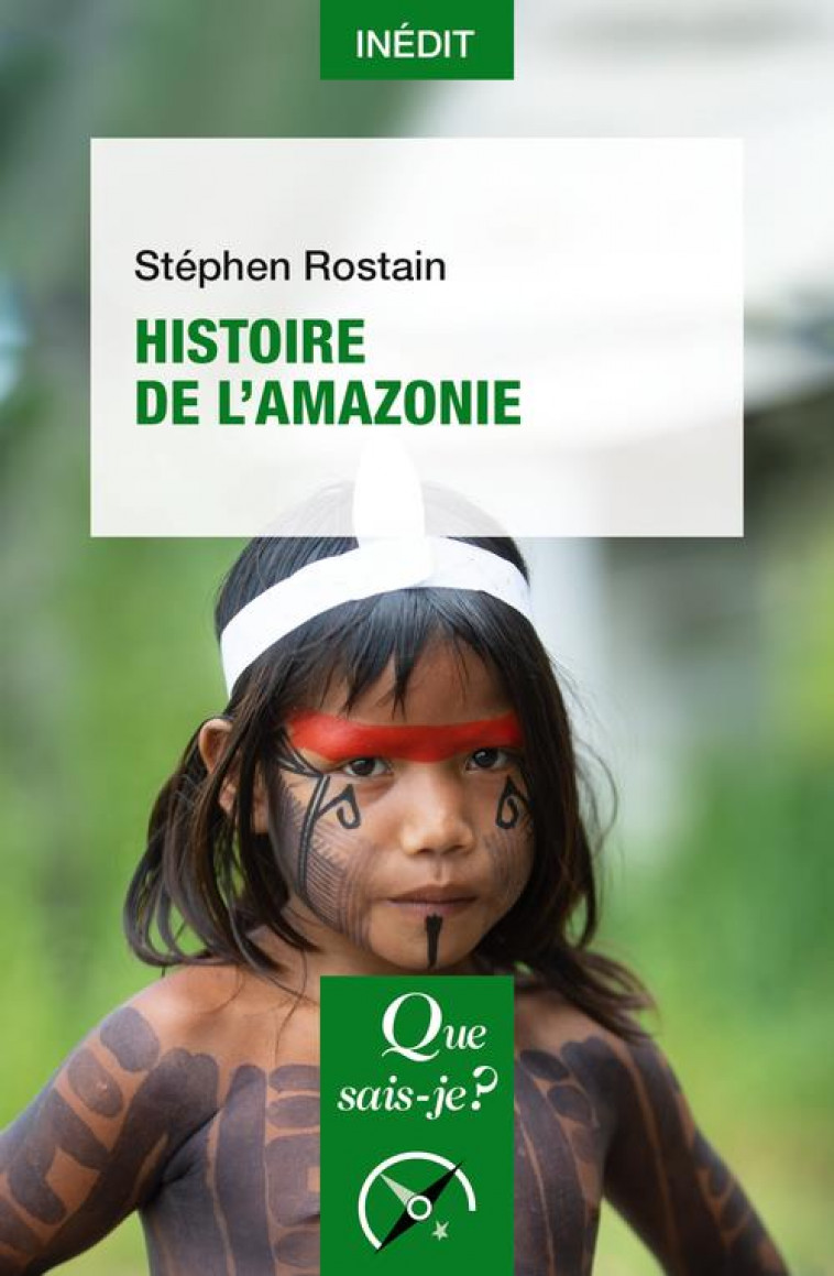 HISTOIRE DE L-AMAZONIE - ROSTAIN STEPHEN - QUE SAIS JE