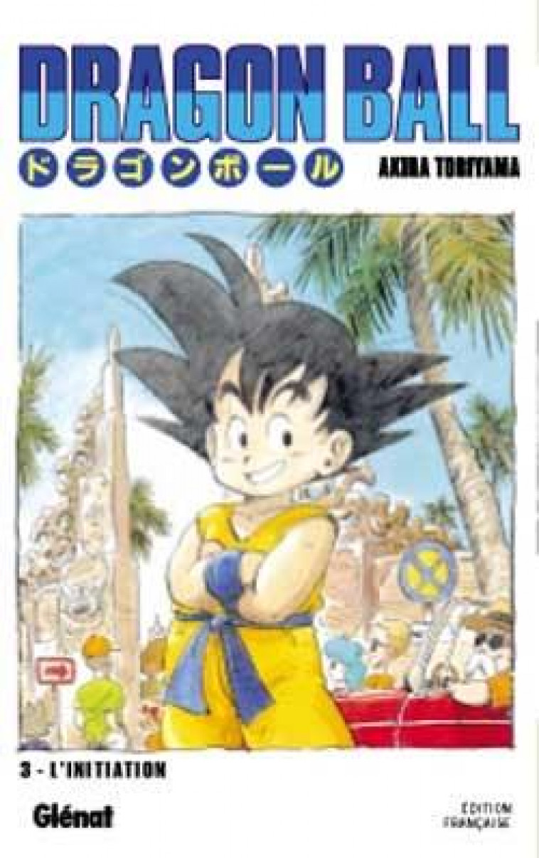 DRAGON BALL - EDITION ORIGINALE - TOME 03 - LE DEBUT DU TENKA ICHI BUDOKAI !! - TORIYAMA AKIRA - Glénat