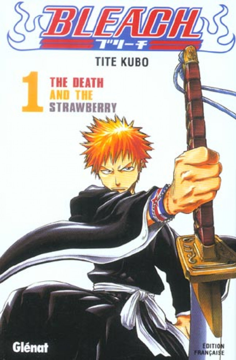 BLEACH - TOME 01 - THE DEATH AND THE STRAWBERRY - KUBO TITE - Glénat