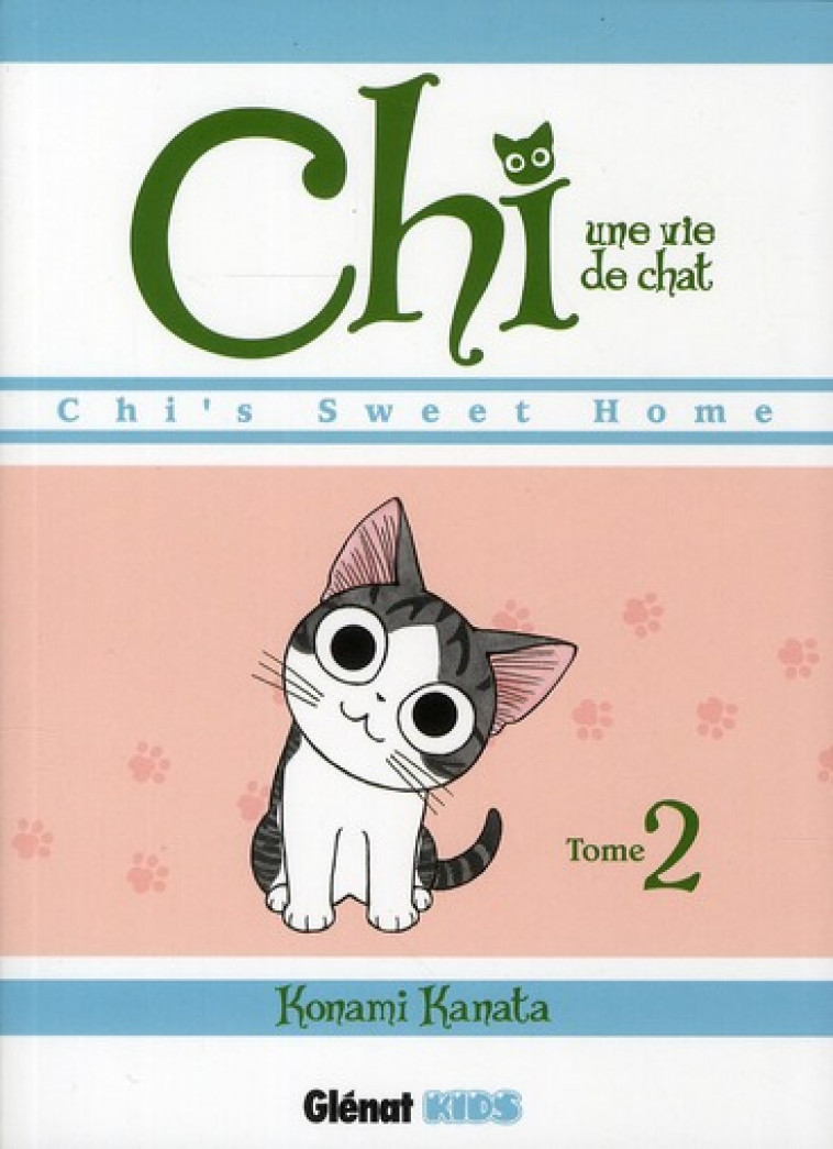 CHI - UNE VIE DE CHAT - TOME 02 - KANATA KONAMI - Glénat