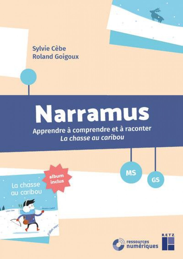 NARRAMUS : LA CHASSE AU CARIBOU MS-GS + CD-ROM + ALBUM - CEBE/GOIGOUX/CLAIRE - RETZ