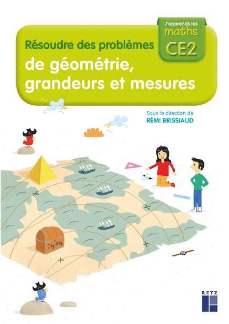 CAHIER RESOUDRE DES PROBLEMES DE GEOMETRIE, GRANDEURS ET MESURES CE2 - BRISSIAUD/ROBERT - RETZ