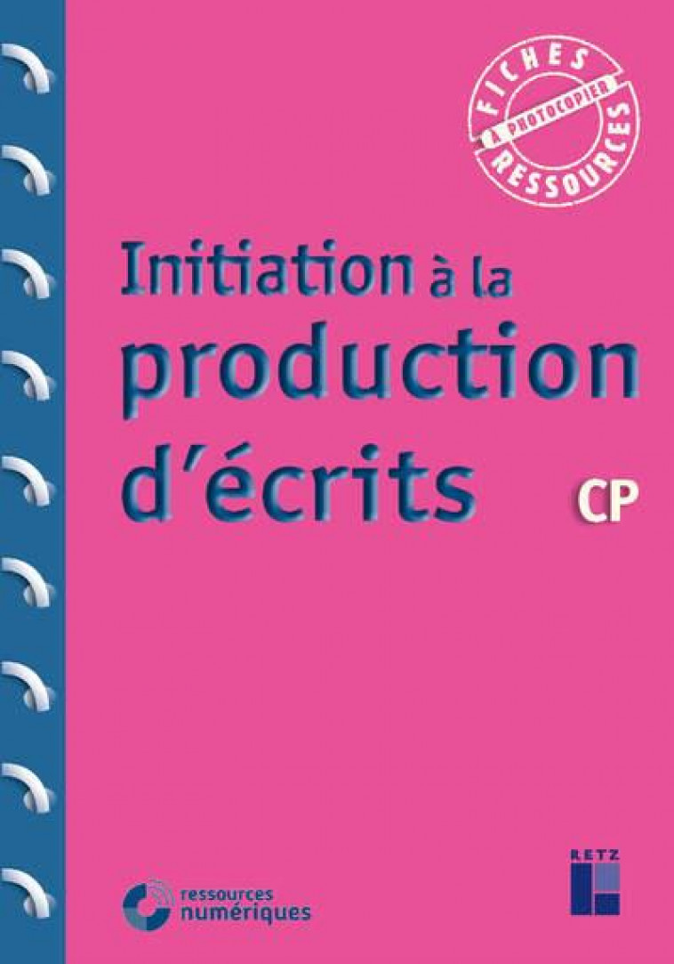 INITIATION A LA PRODUCTION D-ECRITS CP + TELECHARGEMENT - BELLANGER FRANCOISE - RETZ