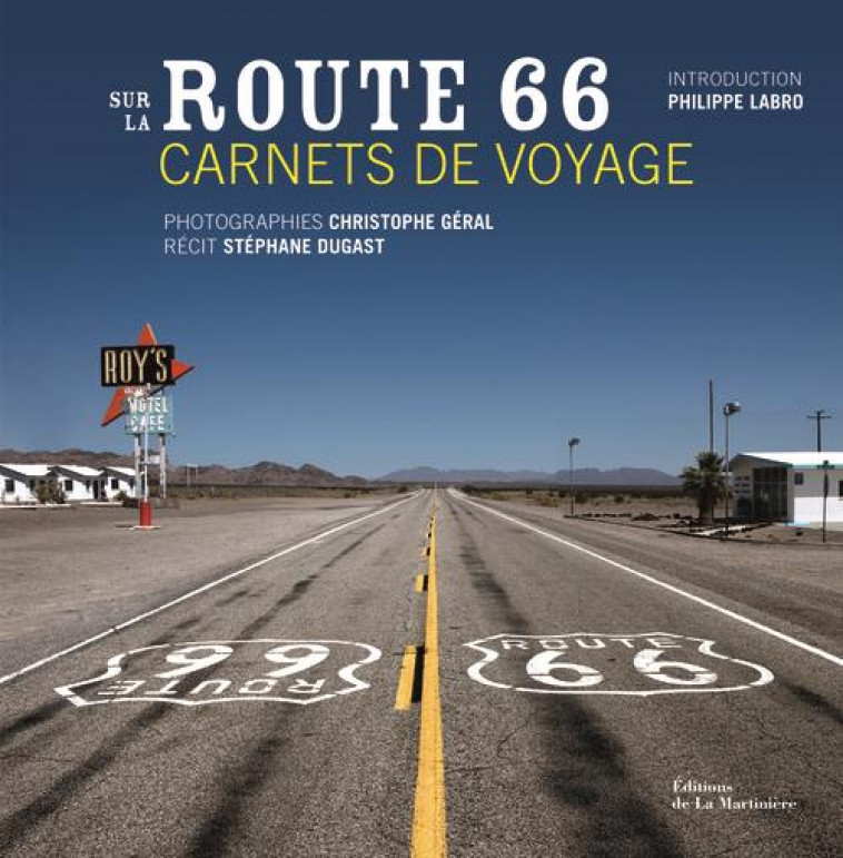 SUR LA ROUTE 66 - CARNETS DE VOYAGE - DUGAST/GERAL/LABRO - MARTINIERE BL