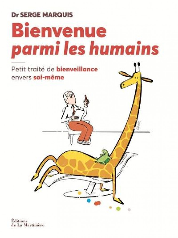 BIENVENUE PARMI LES HUMAINS - PETIT TRAITE DE BIENVEILLANCE ENVERS SOI-MEME - MARQUIS SERGE - MARTINIERE BL