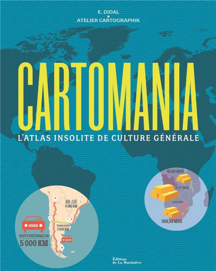 CARTOMANIA - L-ATLAS INSOLITE DE CULTURE GENERALE - E. DIDAL - MARTINIERE BL