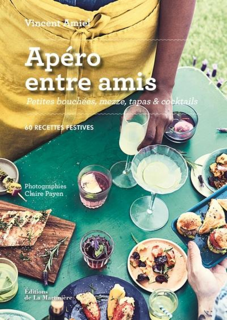 APERO ENTRE AMIS - PETITES BOUCHEES, MEZZE, TAPAS ET COCKTAILS - AMIEL/PAYEN - MARTINIERE BL