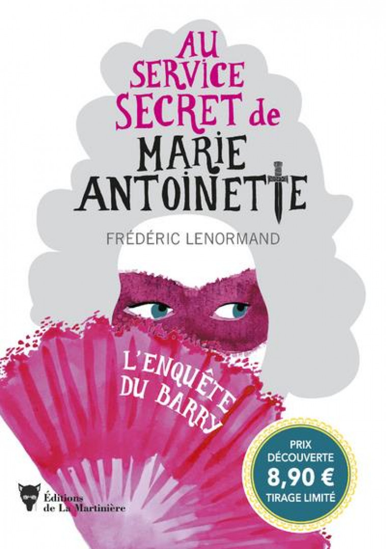 L-ENQUETE DU BARRY - AU SERVICE SECRET DE MARIE-ANTOINETTE - 1 PRIX DECOUVERTE - LENORMAND FREDERIC - MARTINIERE BL