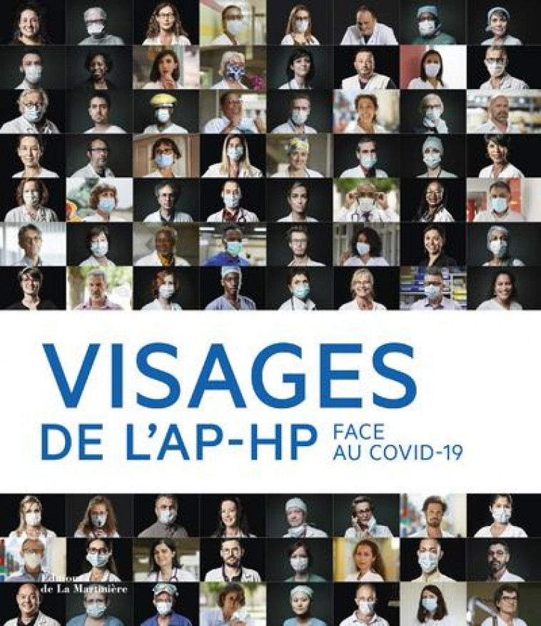 VISAGES DE L-AP-HP - FACE AU COVID-19 - ASSISTANCE PUBLIQUE - MARTINIERE BL