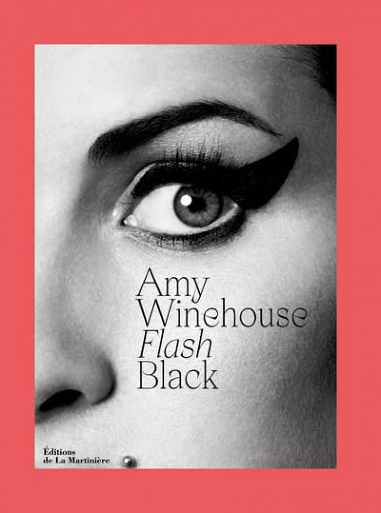 AMY WINEHOUSE - FLASH BLACK - PARRY NAOMI - MARTINIERE BL